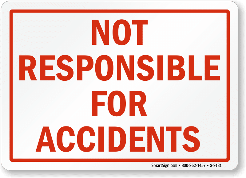 not-responsible-for-accidents-sign-s-9131